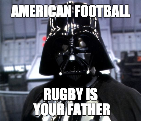  American Football - Rugby is your father